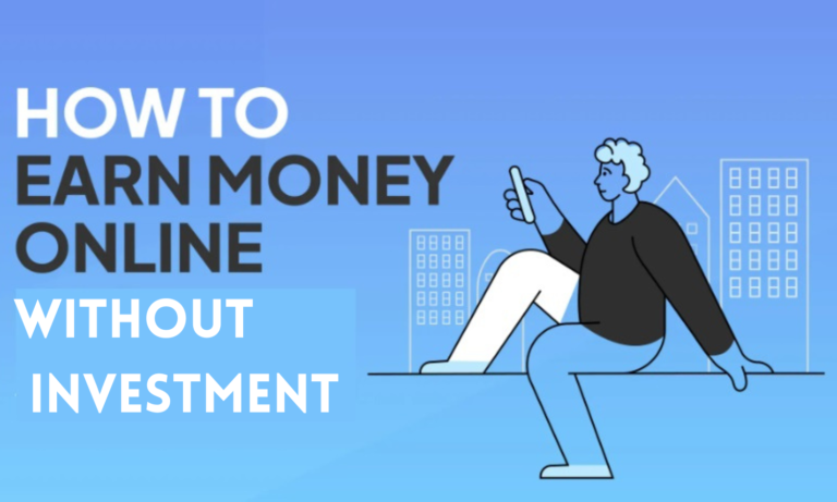 How to Earn Money Online Without Investment