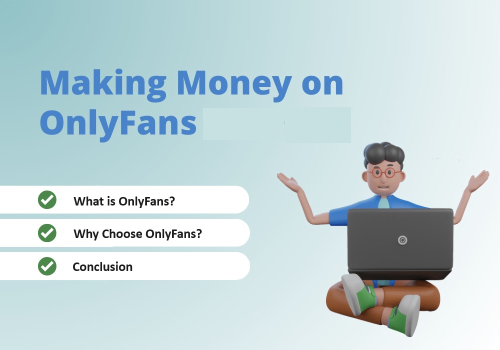 How to Make Money on OnlyFans: A Comprehensive Guide